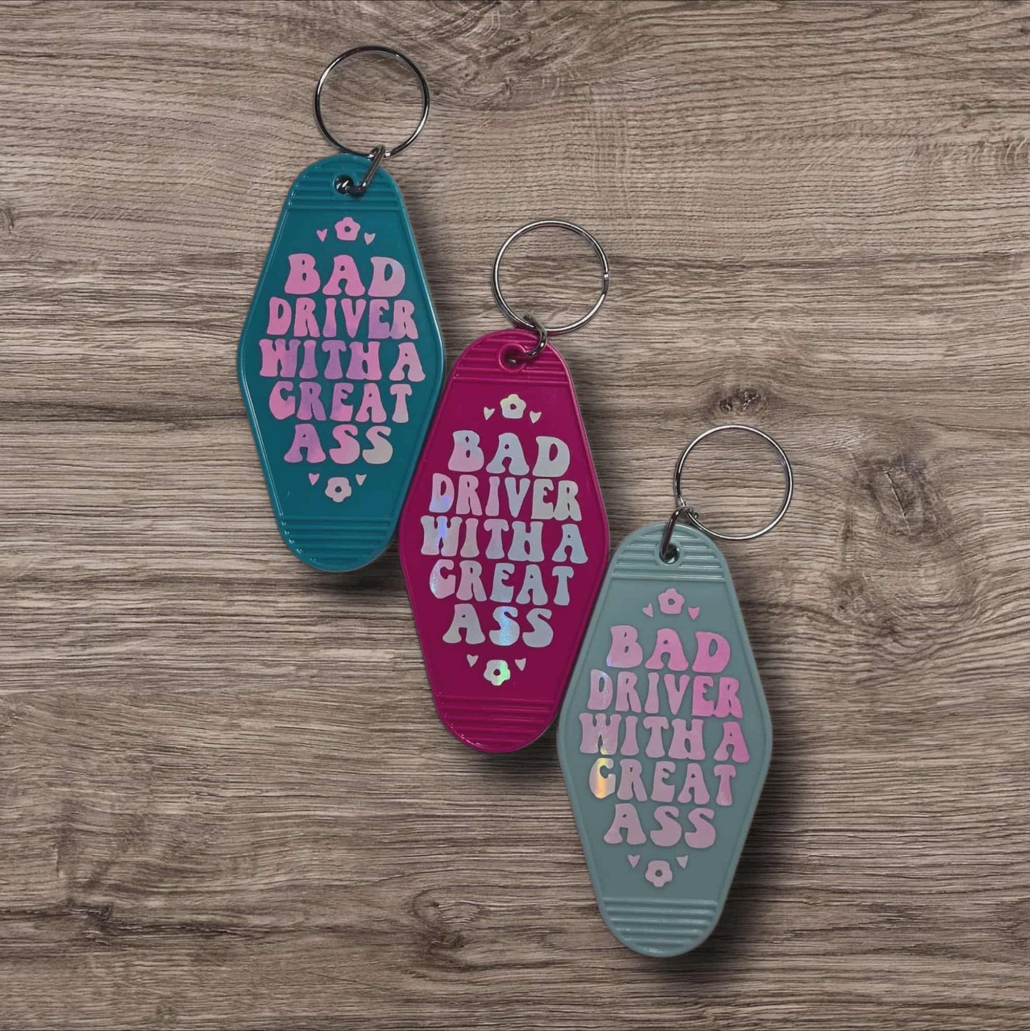 Sassy Motel Keychain - Bad Driver with a Great Ass