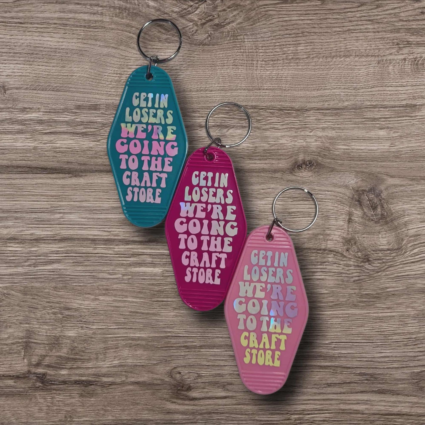 Sassy Motel Keychain - Get in Losers We're Going to the Craft Store