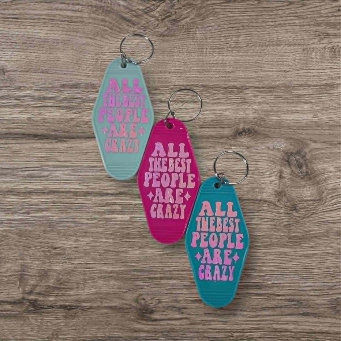 Sassy Motel Keychain - All The Best People Are Crazy